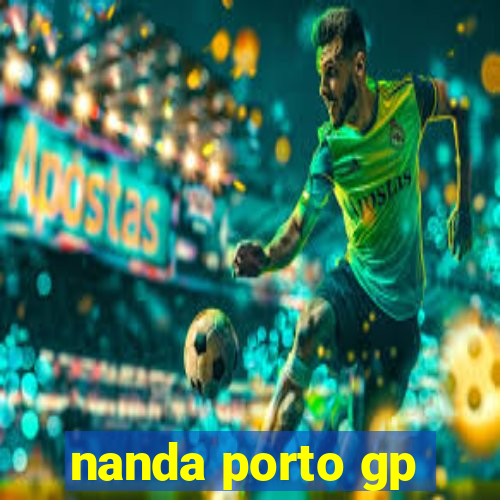 nanda porto gp